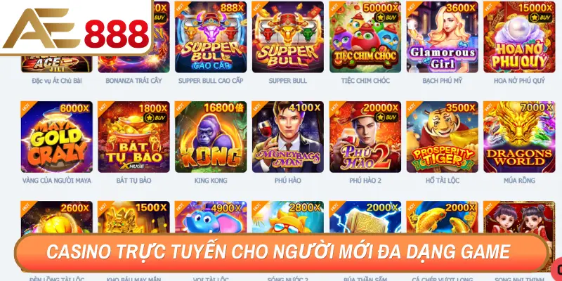 Casino trực tuyến cho người mới đa dạng game