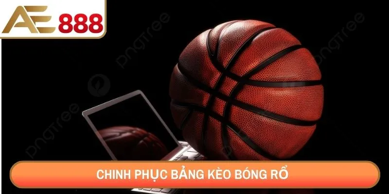 Chinh phục bảng kèo bóng rổ